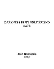 Darkness is my only Friend SATB choral sheet music cover Thumbnail